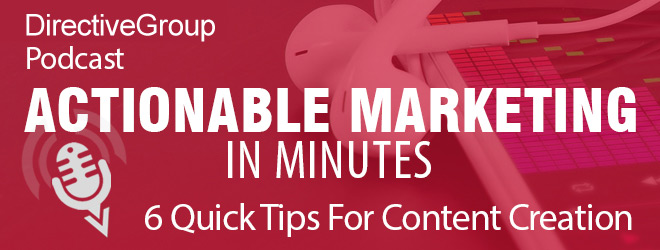 Ep. 40 – 6 Quick Tips For Content Creation