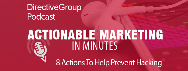 Ep. 56 – 8 Actions To Help Prevent Hacking