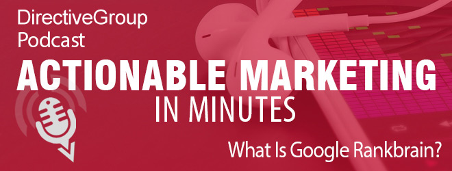 Ep. 76 – What Is Google’s Rankbrain?