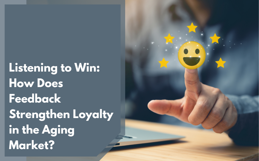 How Does Feedback Strengthen Loyalty in the Aging Market?