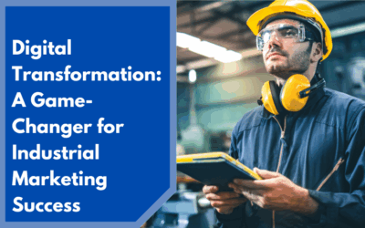 Digital Transformation: A Game-Changer for Industrial Marketing Success