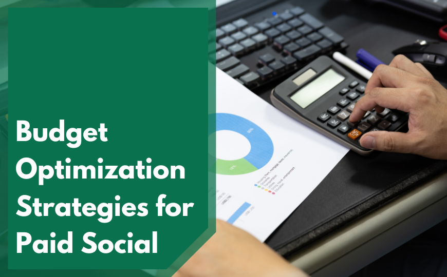 Budget Optimization Strategies for Paid Social