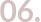 06