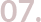 07